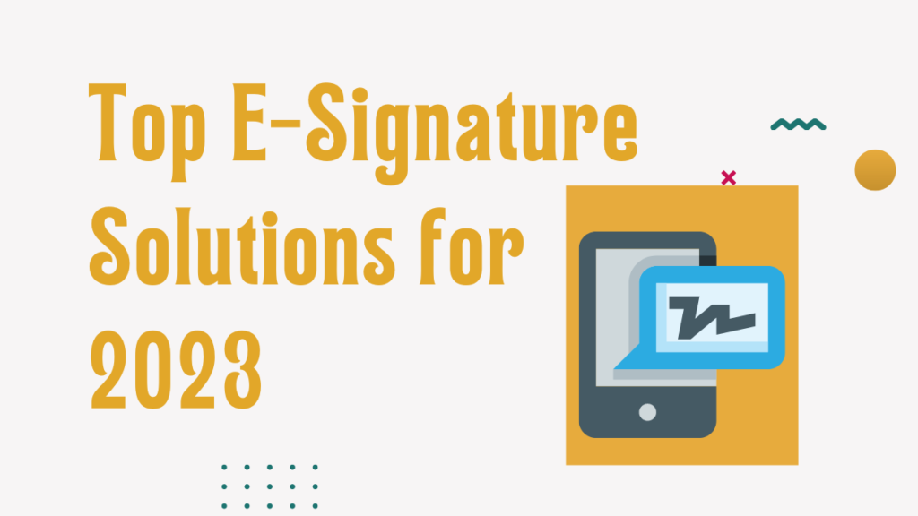 Top E-Signature Solutions for 2023