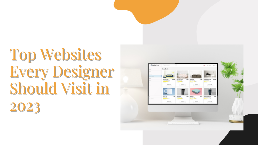 Top Websites Every Designer Should Visit in 2023